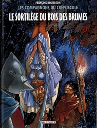 COMPAGNONS DU CREPUSCULE, LES -  LE SORTILÈGE DU BOIS DES BRUMES (NOUVELLE ÉDITION) 01