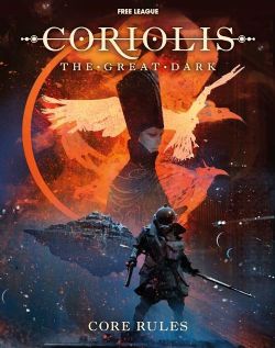 CORIOLIS: THE GREAT DARK -  CORE RULEBOOK (ENGLISH) -  CORE RULE YEAR ZERO ENGINE