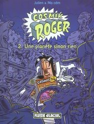 COSMIK ROGER -  UNE PLANÈTE SINON RIEN 02