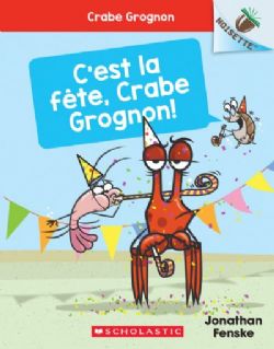 CRABE GROGNON -  C'EST LA FÊTE, CRABE GROGON! (FRENCH V.) 06