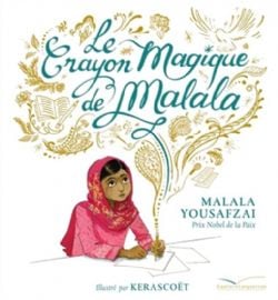 CRAYON MAGIQUE DE MALALA, LE