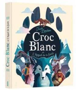 CROC-BLANC -  ET L'APPEL DE LA FORÊT (FRENCH V.)