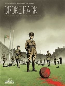 CROKE PARK: 21 NOVEMBRE 1920, DIMANCHE SANGLANT À DUBLIN