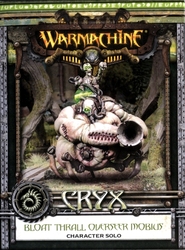 CRYX -  BLOAT THRALL OVERSEER MOBIUS - CHARACTER SOLO -  WARMACHINE