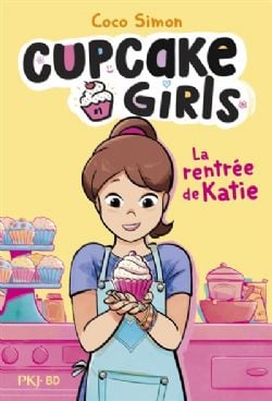 CUPCAKE GIRLS -  LA RENTRÉE DE KATIE (FRENCH V.)
