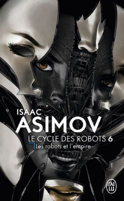 CYCLE DES ROBOTS, LE -  LES ROBOTS ET L'EMPIRE 06