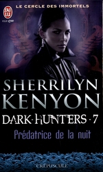 DARK-HUNTER, DREAM-HUNTER, WERE-HUNTER & HELLCHASER UNIVERSE -  PREDATRICE DE LA NUIT 7 -  DARK-HUNTER