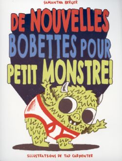DE NOUVELLES BOBETTES POUR PETIT MONSTRE!