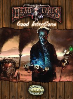 DEADLANDS -  DEADLANDS - GOOD INTENTIONS (ENGLISH) -  SUPPLEMENT SW
