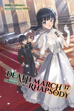 DEATH MARCH TO THE PARALLEL WORLD RHAPSODY -  -LIGHT NOVEL- (ENGLISH V.) 17