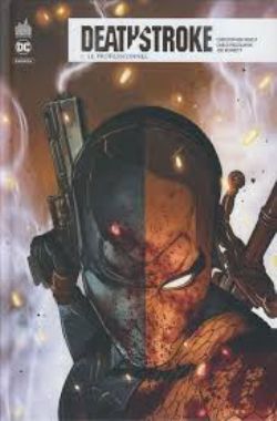 DEATHSTROKE -  LE PROFESSIONNEL (FRENCH V.) -  DEATHSTROKE REBIRTH 01