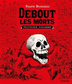 DEBOUT LES MORTS : FANTAISIE MACABRE -  (FRENCH V.)