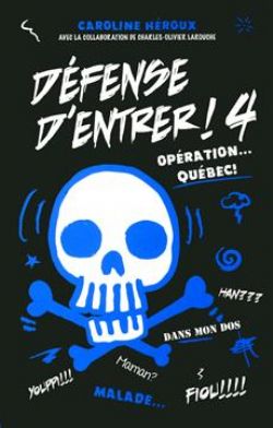 DEFENSE D'ENTRER ! -  OPÉRATION... QUÉBEC! 04