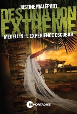 DESTINATION EXTRÊME -  MEDELLÍN : L'EXPÉRIENCE ESCOBAR (FRENCH V.)