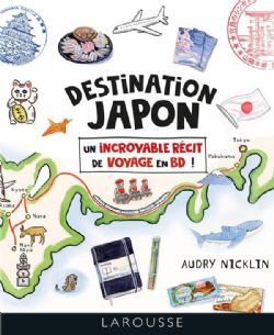 DESTINATION JAPON -  UN INCRAYABLE RÉCIT DE VOYAGE EN BD (FRENCH V.)