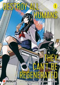 DESTROY ALL HUMANS. THEY CAN'T BE REGENERATED -  A MAGIC: THE GATHERING MANGA (ENGLISH V.) 01