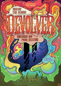 DEVOLVER -  BEHIND THE SCENES : BUSINESS  AND PUNK ATTITUDE