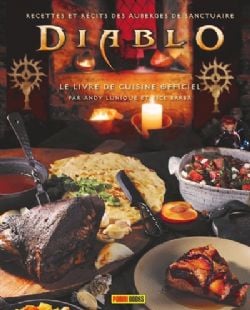 DIABLO -  LE LIVRE DE CUISINE OFFICIEL : RECETTES ET RÉCITS DES AUBERGES DE SANCTUAIRE (FRENCH V.)