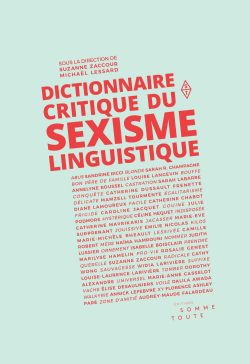 DICTIONNAIRE CRITIQUE DU SEXISME LINGUISTIQUE -  (FRENCH V.)