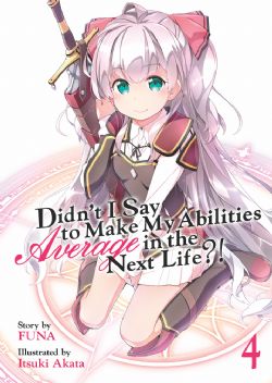 DIDN'T I SAY TO MAKE MY ABILITIES AVERAGE IN THE NEXT LIFE?, -  -LIGHT NOVEL- (ENGLISH V.) 04