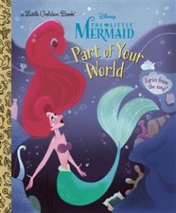 DISNEY PRINCESS -  PART OF YOUR WORLD - HC (ENGLISH V.) -  A LITTLE GOLDEN BOOK