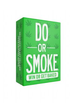 DO OR SMOKE -  WIN OR GET BAKED (ENGLISH)