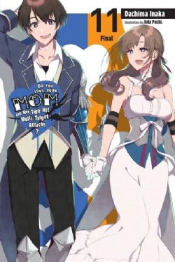 DO YOU LOVE YOUR MOM AND HER TWO-HIT MULTI-TARGET ATTACKS? -  -LIGHT NOVEL- (ENGLISH V.) 11