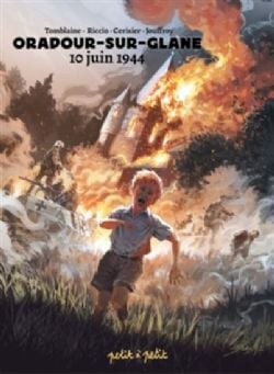 DOCU BD -  ORADOUR-SUR-GLANE : 10 JUIN 1944 (FRENCH V.)