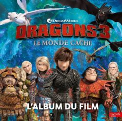 DRAGONS 3 -  L'ALBUM DU FILM -  LE MONDE CACHÉ