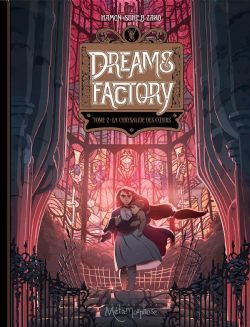 DREAMS FACTORY -  LA CHRYSALIDE DES COEURS 02