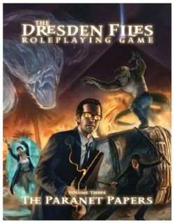 DRESDEN FILES -  THE DRESDEN FILES ROLEPLAYING GAME - VOLUME 3 : THE PARANET PAPERS (ENGLISH) -  CORE RULE