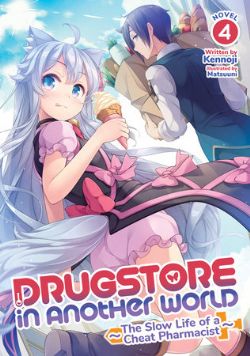 DRUGSTORE IN ANOTHER WORLD: THE SLOW LIFE OF A CHEAT PHARMACIST -  -LIGHT NOVEL- (ENGLISH V.) 04
