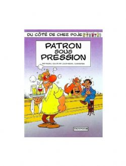 DU COTE DE CHEZ POJE -  PATRON SOUS PRESSION 05
