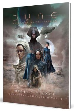 DUNE : ADVENTURES IN THE IMPERIUM -  DESERT PLANET ADVENTURE COMPENDIUM VOL.1 (ENGLISH)