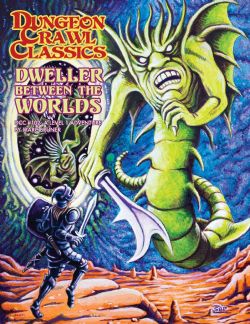 DUNGEON CRAWL CLASSICS -  DWELLER BETWEEN THE WORLDS (ENGLISH) -  ADVENTURE DCC RPG