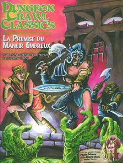 DUNGEON CRAWL CLASSICS -  LA PROMISE DU MANOIR OMBREUX (FRENCH V.) 16