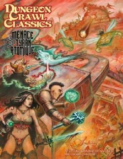 DUNGEON CRAWL CLASSICS -  MENACE TYRAN ATOMIQUE: UNE AVENTURE DE NIVEAU 5 (FRENCH V.) 21