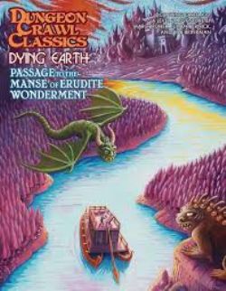 DUNGEON CRAWL CLASSICS -  PASSAGE TO THE MANSE OF ERUDITE WONDERMENT (ENGLISH) -  DYING EARTH 10