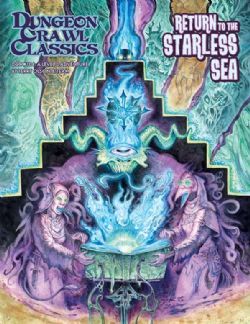 DUNGEON CRAWL CLASSICS -  RETURN TO THE STARLESS SEA 104 (ENGLISH) -  ADVENTURE DCC RPG