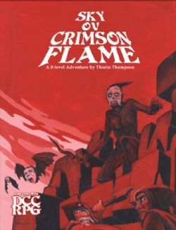 DUNGEON CRAWL CLASSICS -  SKY OF CRIMSON FLAME (ENGLISH) -  ADVENTURE DCC RPG