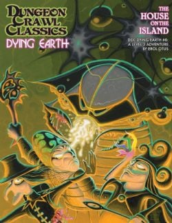 DUNGEON CRAWL CLASSICS -  THE HOUSE ON THE ISLAND (ENGLISH) -  DYING EARTH 8