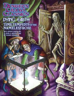 DUNGEON CRAWL CLASSICS -  TIME TEMPESTS AT NAMELESS ROSE (ENGLISH) -  DYING EARTH 09