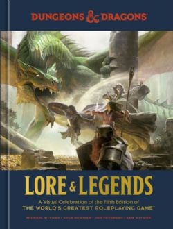 DUNGEONS & DRAGONS -  LORE & LEGENDS (ENGLISH) -  A VISUAL CELEBRATION OF THE FIFTH EDITION OF THE WORLD'S GREATEST ROLEPLAYING GAME