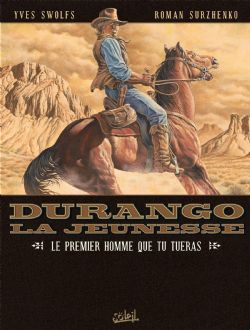 DURANGO -  LE PREMIER HOMME QUE TU TUERAS (FRENCH V.) -  DURANGO : LA JEUNESSE 01