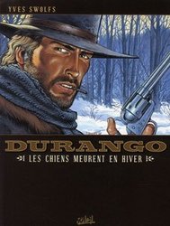 DURANGO -  LES CHIENS MEURENT EN HIVER 01