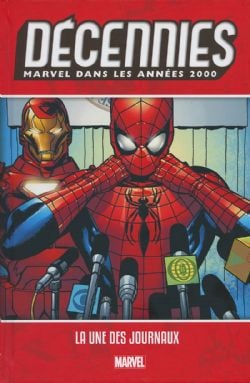 DÉCENNIES -  MARVEL DANS LES ANNÉES 2000 - LA UNE DES JOURNAUX