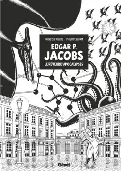 EDGAR P. JACOBS : LE RÊVEUR D'APOCALYPSES (EDITION COLLECTOR)