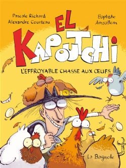 EL KAPOUTCHI -  L'EFFROYABLE CHASSE AUX OEUFS