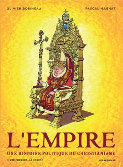 EMPIRE, UNE HISTOIRE POLITIQUE DU CHRISTIANISME, L' -  LA GENÈSE 01