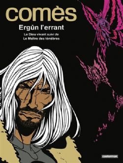 ERGÜN L'ERRANT -  DIEU VIVANT SUIVI DE LE MAÎTRE DES TÉNÈBRES, LE